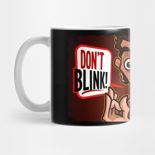 Don't Blink Mug